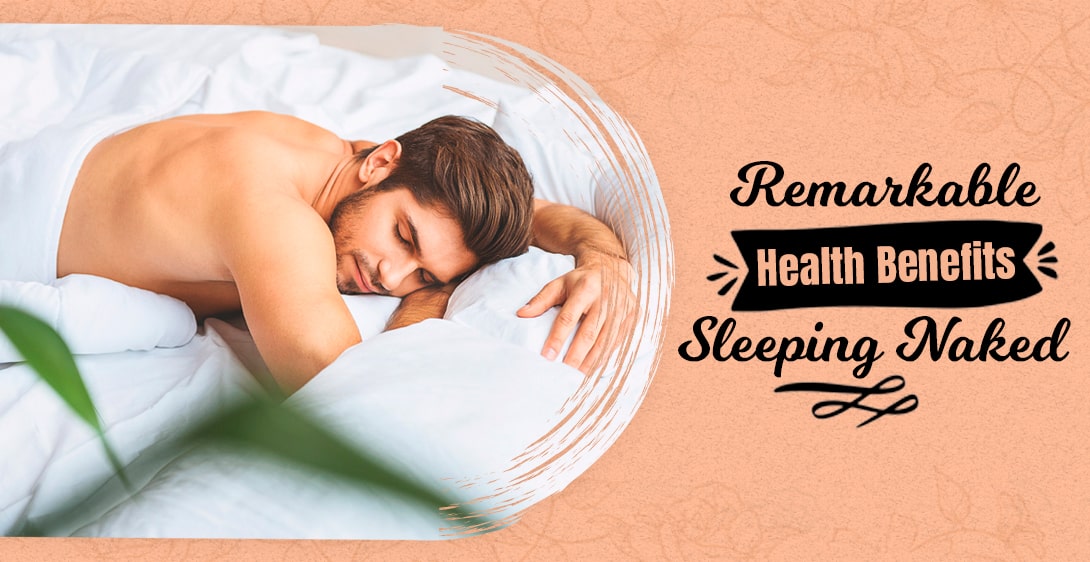 Remarkable Health Benefits Sleeping Naked