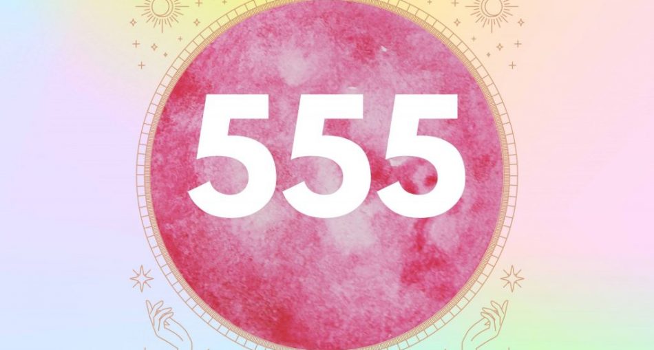 Numerology of Angel Number 555